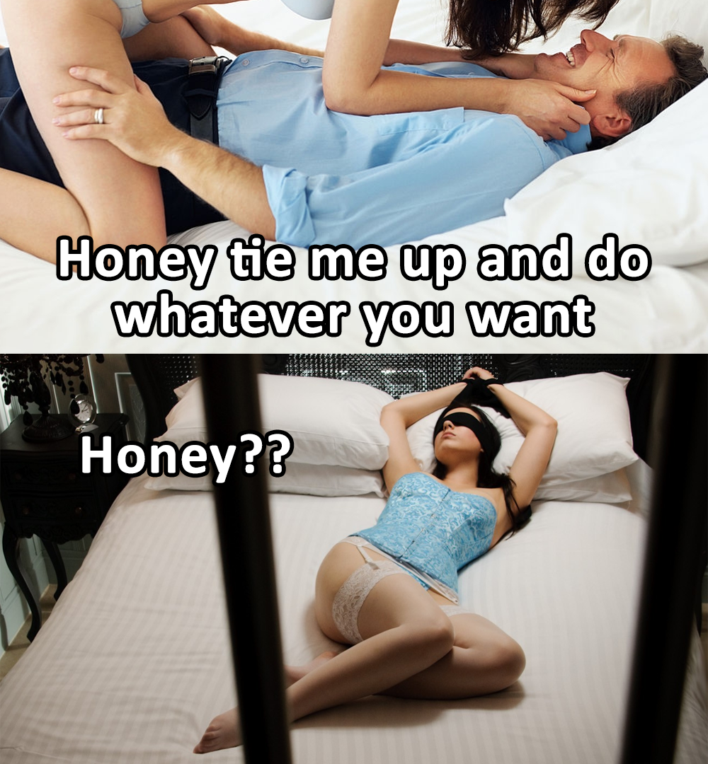 Image Honey tie me up and do whatever you want in Meme templates album.